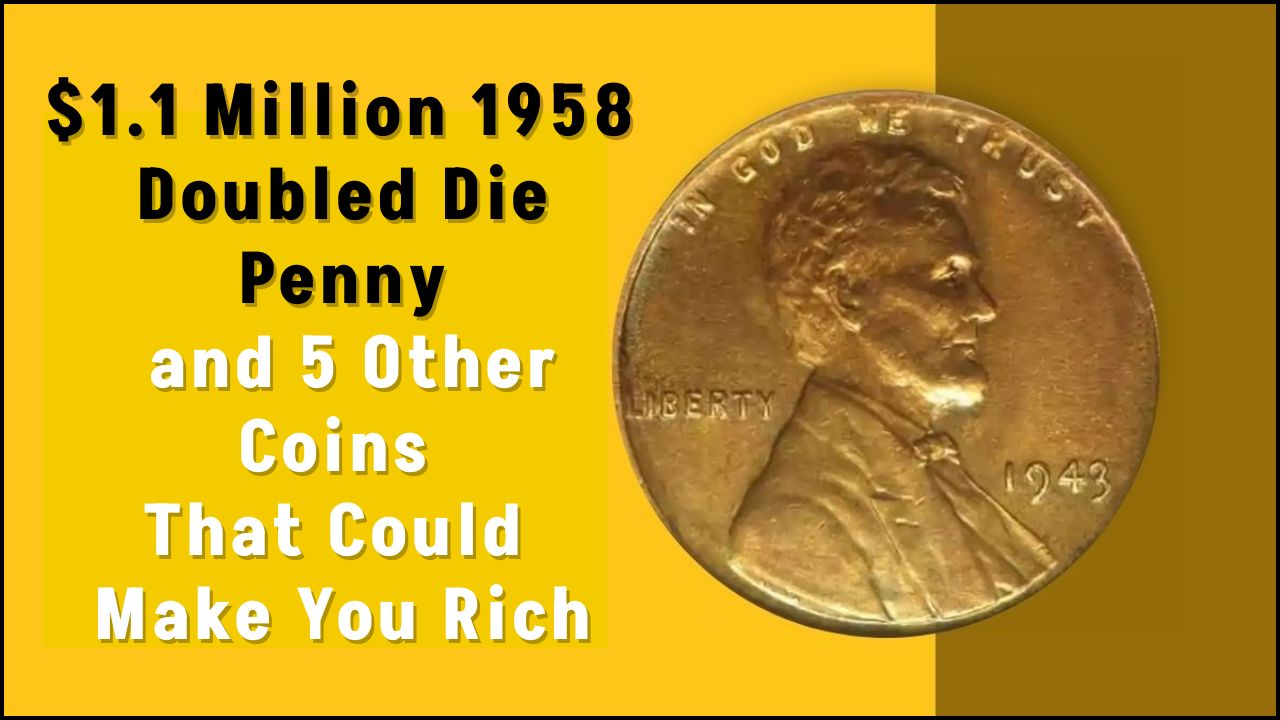 $1.1 Million 1958 Doubled Die Penny and 5 Other Coins That Could Make You Rich