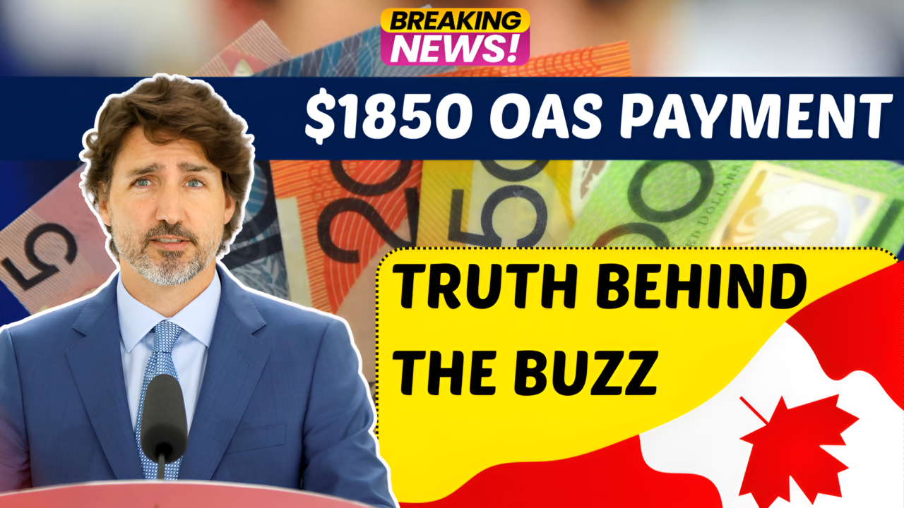 Canada $1850 OAS Payment Truth Behind the Buzz