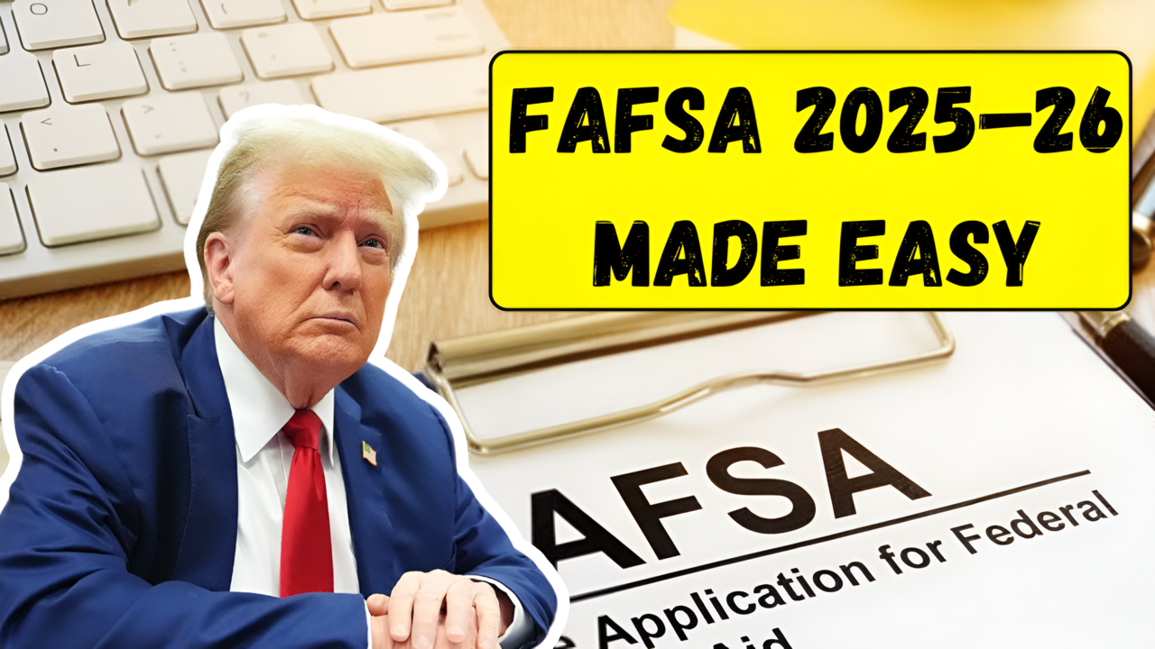 FAFSA 2025–26 Made Easy Step-by-Step Guide to Successfully Submit Your Application