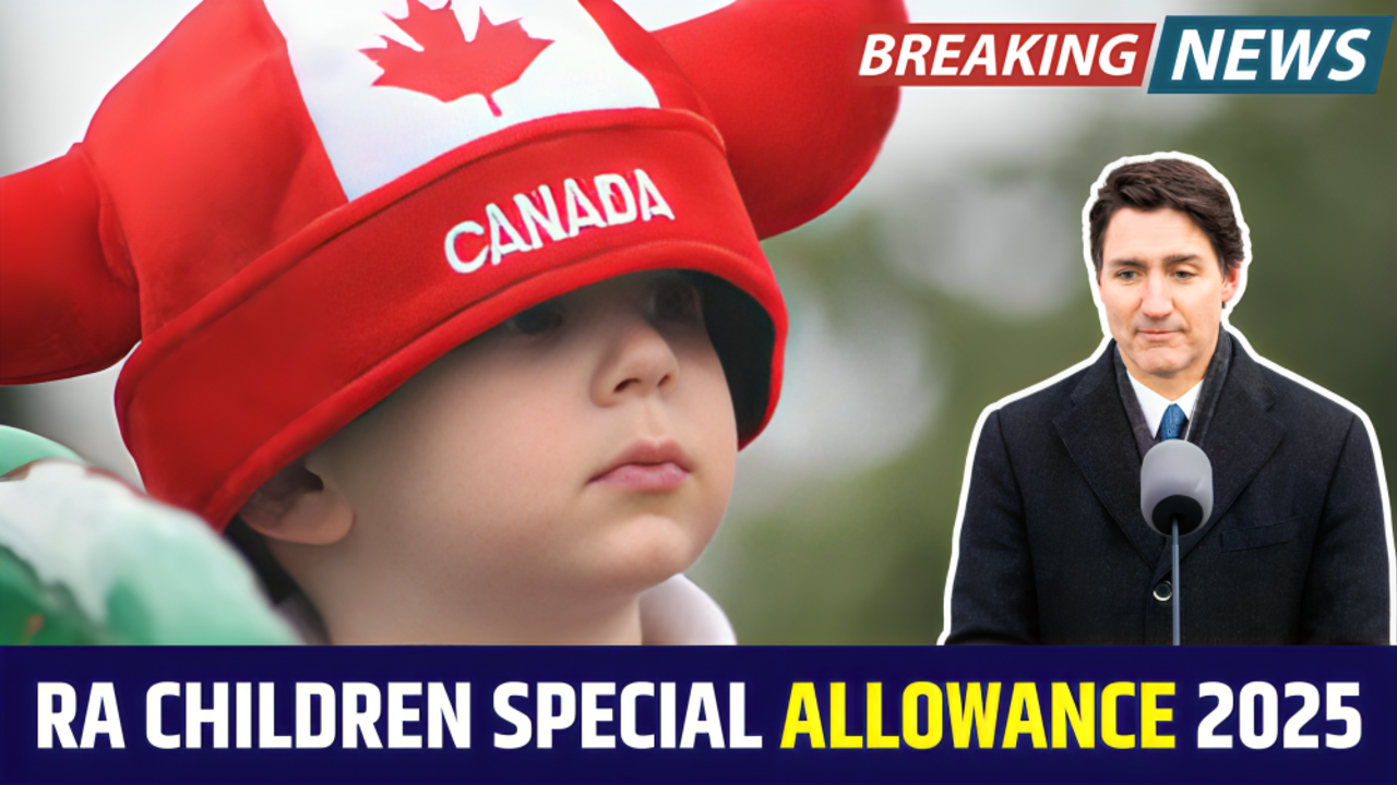 RA Children Special Allowance 2025 Eligibility Criteria and Payment Amount Explained