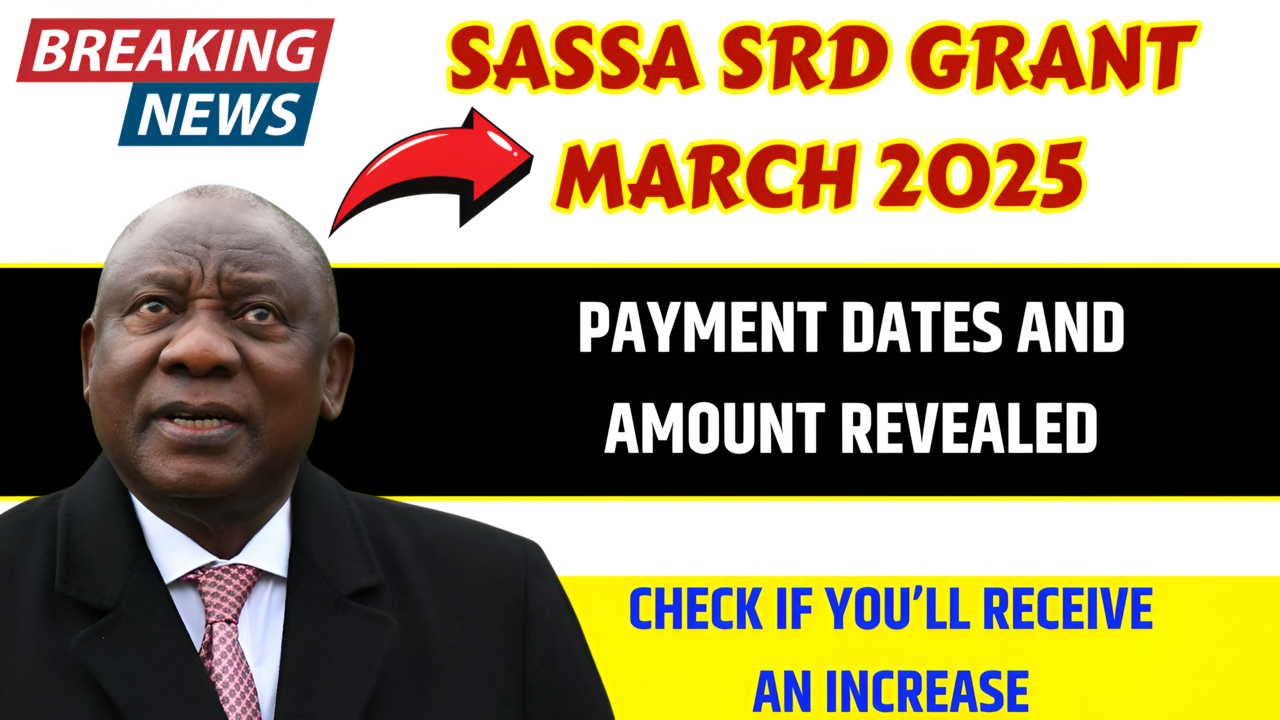 SASSA SRD Grant March 2025 Payment Dates Revealed Check If You’ll Receive an Increase