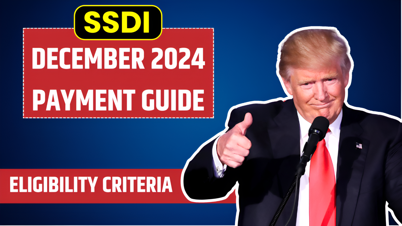 SSDI December 2024 Payment Guide Eligibility Criteria and Full Schedule