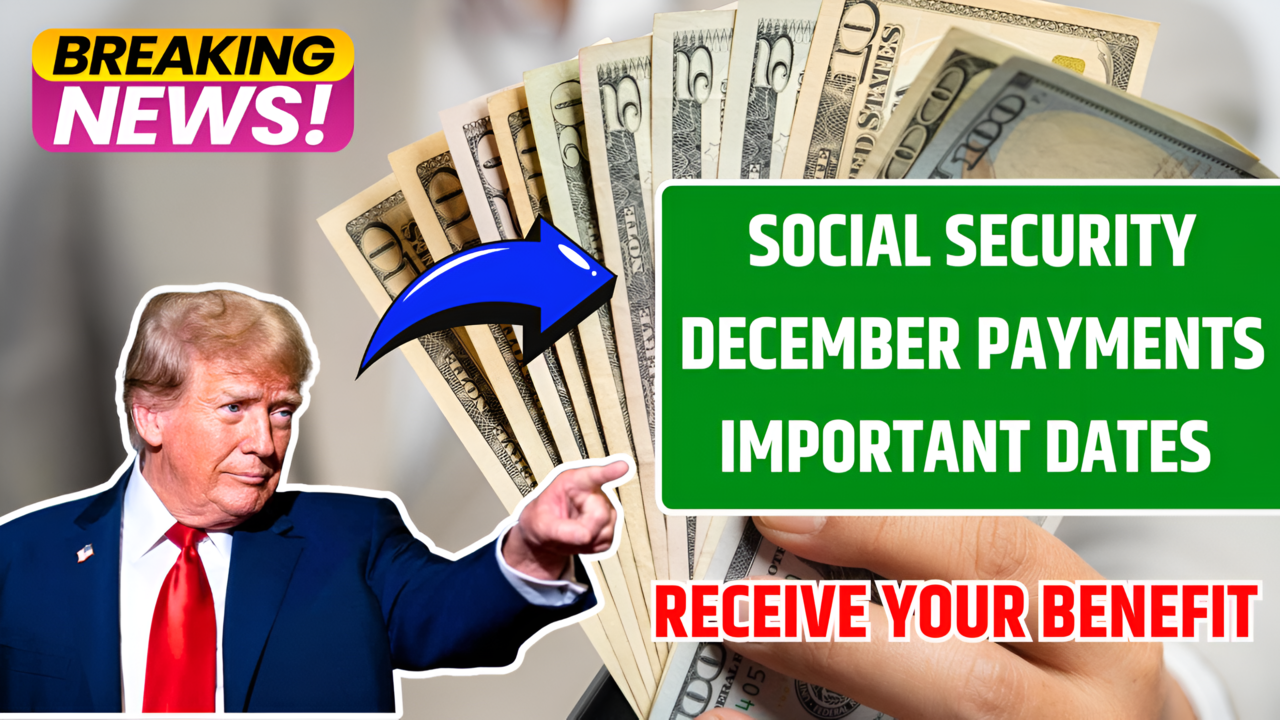 Social Security December Payments Important Dates and How to Receive Your Benefit