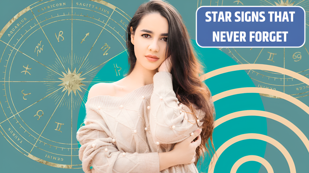 Top 3 Star Signs That Never Forget