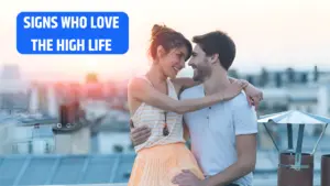 Top 4 Star Signs Who Love the High Life
