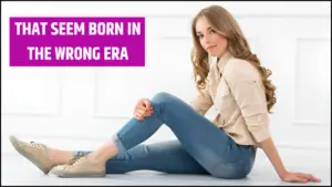 Top 4 Zodiac Signs That Seem Born in the Wrong Era