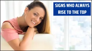Top 4 Zodiac Signs Who Always Rise to the Top