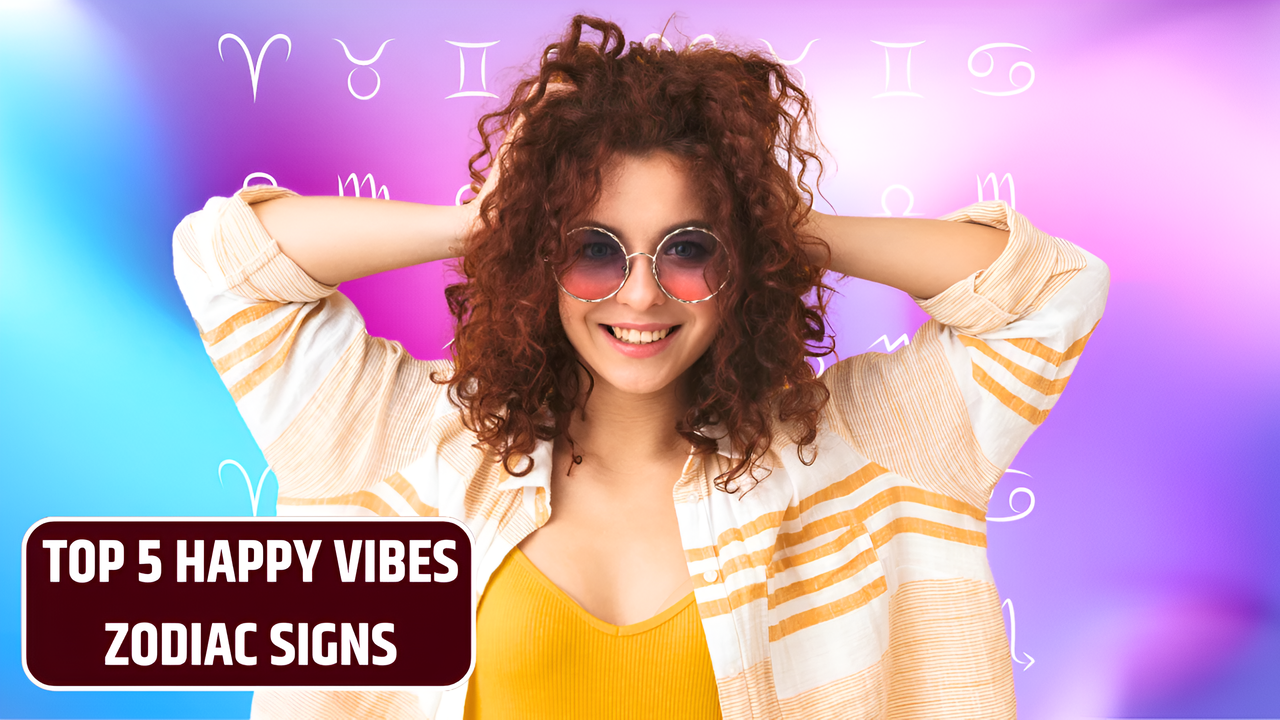 Top 5 Happy Vibes Zodiac Signs
